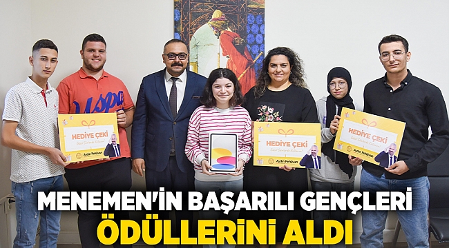 MENEMEN'İN BAŞARILI GENÇLERİ, ÖDÜLLERİNİ ALDI