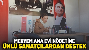 Meryem Ana Evi nöbetine ünlü sanatçılardan destek