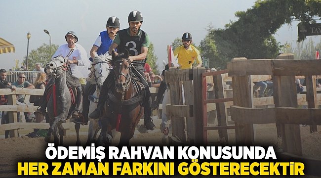 Ödemiş rahvan konusunda her zaman farkını gösterecektir