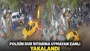 Polisin dur ihtarına uymayan zanlı yakalandı