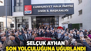 Selçuk Ayhan son yolculuğuna uğurlandı