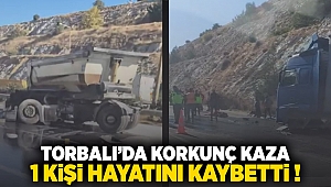 Torbalı'da korkunç kaza: 1 kişi hayatını kaybetti!