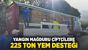 Yangın mağduru çiftçilere 225 ton yem desteği