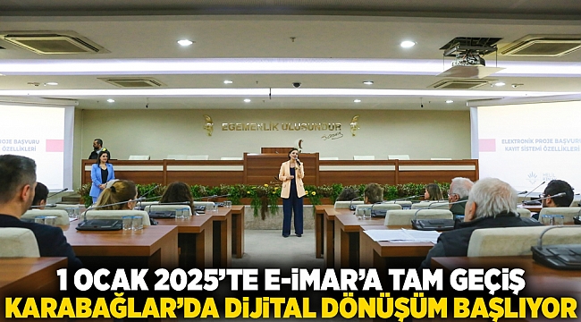 1 Ocak 2025’te E-İMAR’a tam geçiş Karabağlar’da Dijital Dönüşüm Başlıyor