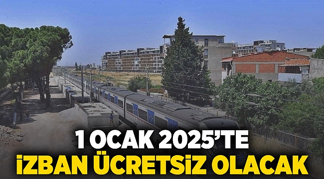 1 Ocak 2025'te İZBAN ücretsiz olacak