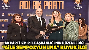 AK Parti İzmir İl Başkanlığı’nın düzenlediği 'Aile Sempozyumu'na büyük ilgi