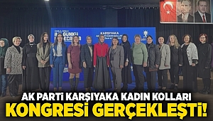 Ak Parti Karşıyaka Kadın Kolları kongresi gerçekleşti!