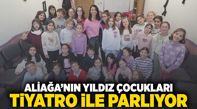  Aliağa’nın Yıldız Çocukları Tiyatro ile Parlıyor