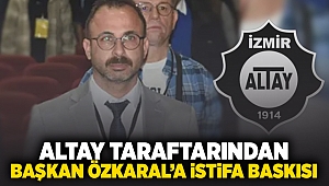 Altay taraftarından Başkan Özkaral'a istifa baskısı