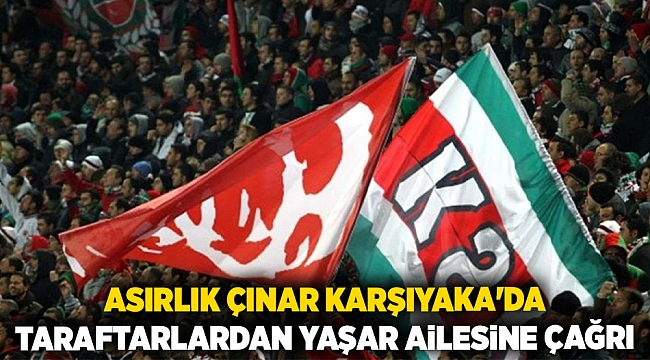 Asırlık çınar Karşıyaka'da taraftarlardan Yaşar ailesine çağrı