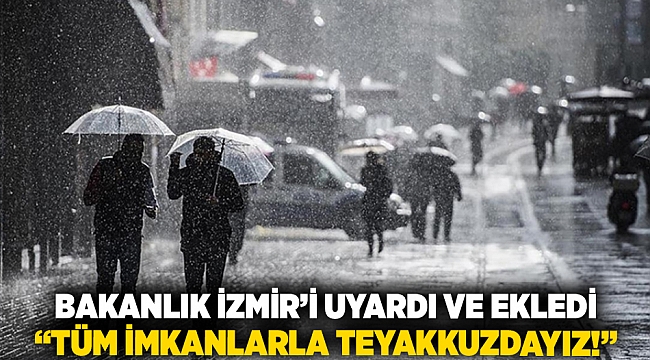 Bakanlık İzmir'i uyardı ve ekledi: 