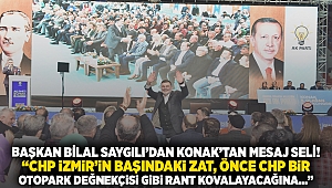 Başkan Bilal Saygılı'dan Konak'tan mesaj seli! ''CHP İzmir'in başındaki zat, önce CHP bir otopark değnekçisi gibi rant kovalayacağına…''