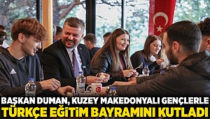 Başkan Duman, Kuzey Makedonyalı gençlerle Türkçe Eğitim Bayramı’nı kutladı