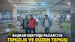 Başkan Eşki’den pazarcıya temizlik ve düzen tepkisi