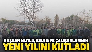 Başkan Mutlu belediye çalışanlarının yeni yılını kutladı