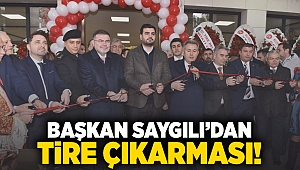 Başkan Saygılı‘dan Tire çıkarması!