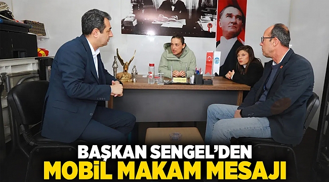 Başkan Sengel’den mobil makam mesajı