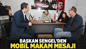 Başkan Sengel’den mobil makam mesajı