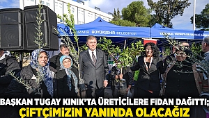 Başkan Tugay, Kınık’ta üreticilere fidan dağıttı: Çiftçimizin yanında olacağız