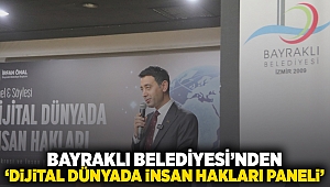 Bayraklı Belediyesinden ‘Dijital Dünyada İnsan Hakları Paneli’