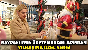 Bayraklı’nın üreten kadınlarından yılbaşına özel sergi