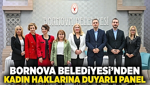 Bornova Belediyesi’nden kadın haklarına duyarlı panel