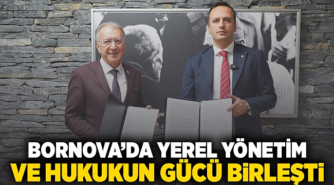 Bornova'da Yerel yönetim ve hukukun gücü birleşti