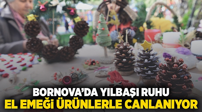 Bornova’da yılbaşı ruhu el emeği ürünlerle canlanıyor