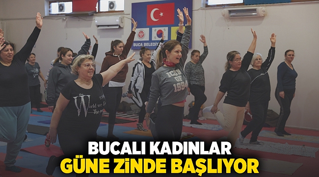  Bucalı kadınlar güne zinde başlıyor