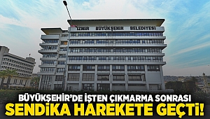 Büyükşehir'de işten çıkarma sonrası sendika harekete geçti!