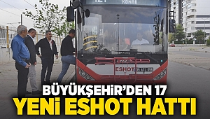 Büyükşehir’den 17 yeni ESHOT hattı