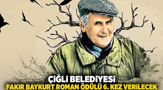 Çiğli Belediyesi Fakir Baykurt Roman Ödülü 6. Kez verilecek