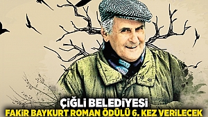 Çiğli Belediyesi Fakir Baykurt Roman Ödülü 6. Kez verilecek