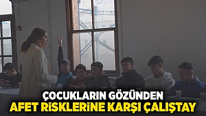 Çocukların gözünden afet risklerine karşı çalıştay