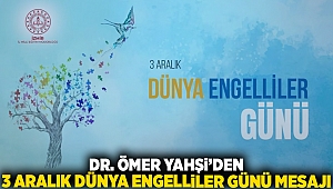 Dr. Ömer Yahşi’den ‘3 Aralık Dünya Engelliler Günü’ mesajı