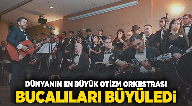 Dünyanın en büyük otizm orkestrası Bucalıları büyüledi