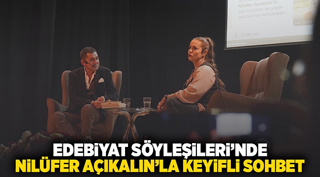 Edebiyat Söyleşileri'nde Nilüfer Açıkalın'la keyifli sohbet