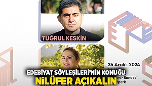 Edebiyat Söyleşileri’nin konuğu Nilüfer Açıkalın