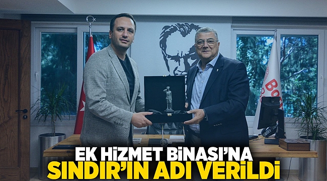 Ek Hizmet Binası'na Sındır'ın adı verildi