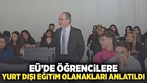 EÜ’de öğrencilere yurt dışı eğitim olanakları anlatıldı