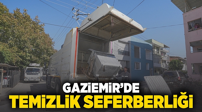 Gaziemir’de temizlik seferberliği