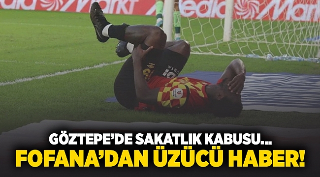 Göztepe'de sakatlık kabusu... Fofona'dan üzücü haber!