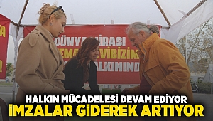 Halkın mücadelesi devam ediyor: İmzalar giderek artıyor