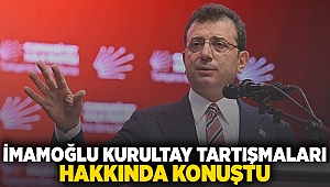 İmamoğlu kurultay tartışmaları hakkında konuştu 