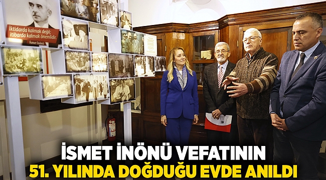 İsmet İnönü vefatının 51. yılında doğduğu evde anıldı