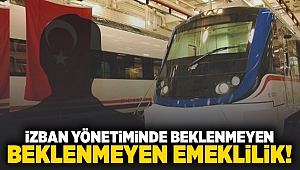 İZBAN yönetiminde beklenmeyen emeklilik!