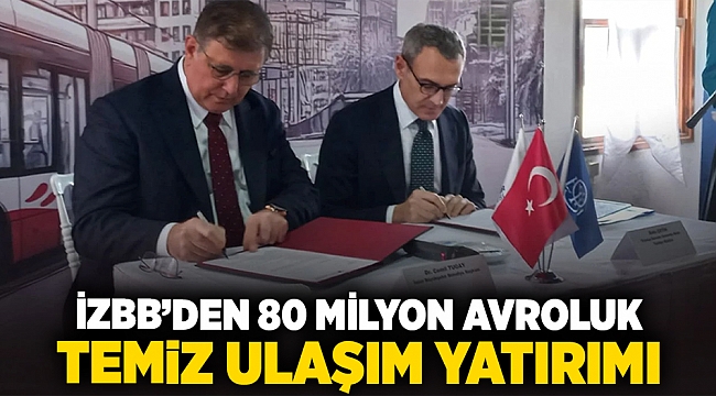 İZBB'den 80 milyon avroluk temiz ulaşım yatırımı!