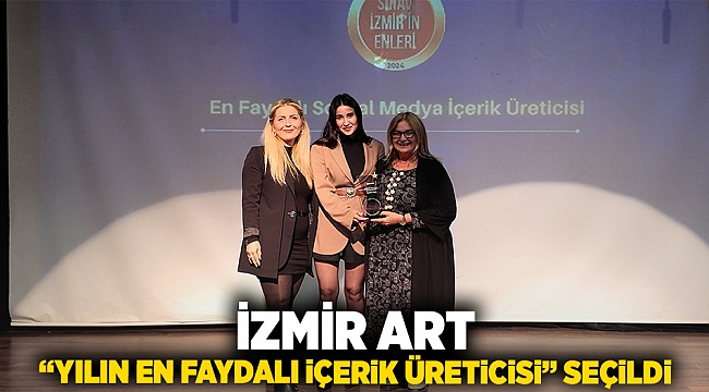 İzmir Art “Yılın En Faydalı İçerik Üreticisi” seçildi