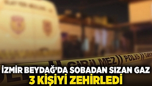 İzmir Beydağ’da sobadan sızan gaz 3 kişiyi zehirledi