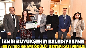 İzmir Büyükşehir Belediyesi’ne “En İyi 100 Hikaye Ödülü” sertifikası verildi